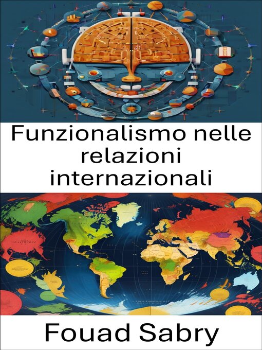 Title details for Funzionalismo nelle relazioni internazionali by Fouad Sabry - Available